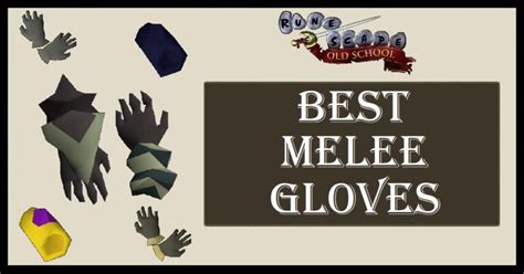 OSRS Best Melee Gloves .
